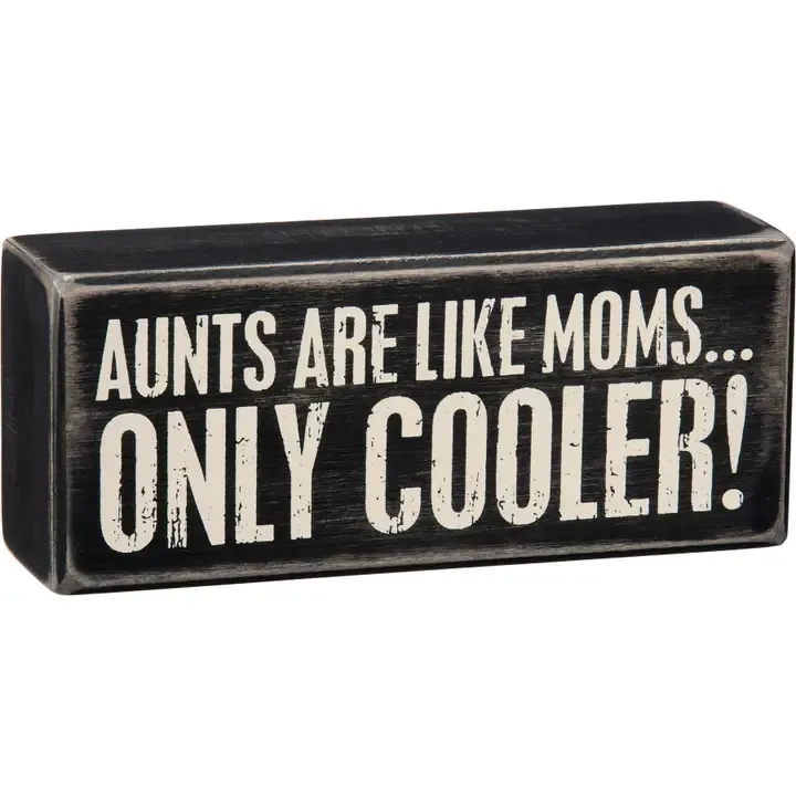 Box Signs / Aunts Are Like Moms Only Cooler